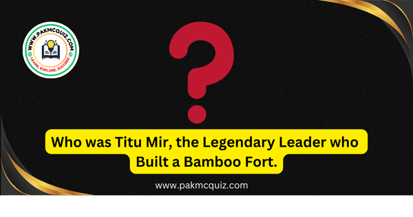 Inspiring story of Titu Mir, the legendary leader who built a bamboo fort and led a courageous peasant movement against British colonial oppression in Bengal.