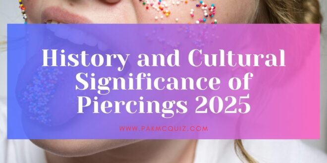 History of Piercings